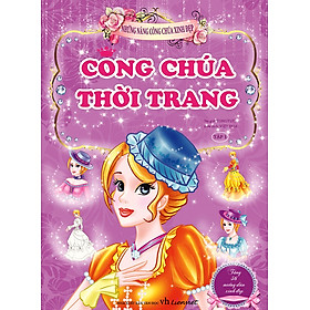 Download sách Những Nàng Công Chúa Xinh Đẹp - Công Chúa Thời Trang